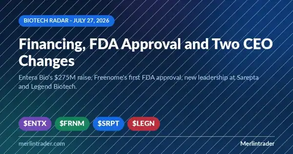 Biotech Radar July 27, 2026: Entera Bio ($ENTX), Freenome ($FRNM), Sarepta Therapeutics ($SRPT) and Legend Biotech ($LEGN) 4 Biotech Radar July 27 2026 cover: ENTX financing, FRNM FDA approval, SRPT and LEGN CEO changes