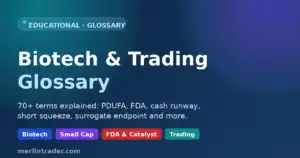 Biotech & Trading Glossary: PDUFA, FDA & Small Caps 8 Biotech & Trading Glossary by Merlintrader: PDUFA, FDA, cash runway and small caps