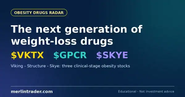 $VKTX, $GPCR, $SKYE: Next-Generation Obesity Drug Stocks to Watch 18 Obesity drugs radar cover: VKTX Viking, GPCR Structure, SKYE Skye clinical-stage weight-loss stocks — Merlintrader