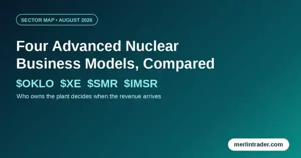 $OKLO, $XE, $SMR and $IMSR: Four Advanced Nuclear Business Models, Compared 16 Advanced nuclear stocks compared: Oklo, X-Energy, NuScale and Terrestrial Energy business models