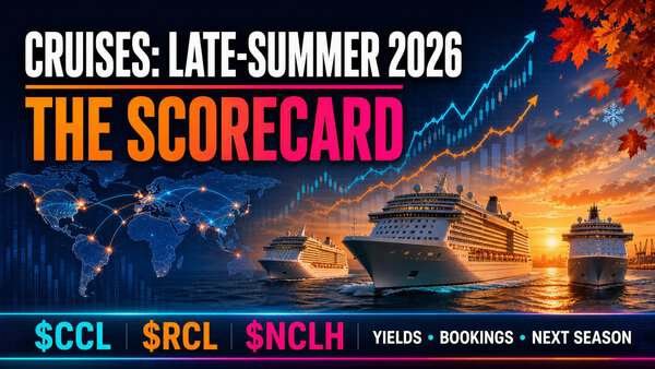 Late-summer 2026 cruise scorecard for Carnival, Royal Caribbean and Norwegian Cruise Line Holdings